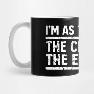 I'm As Tough As The Crust of The Earth Is: White Mug